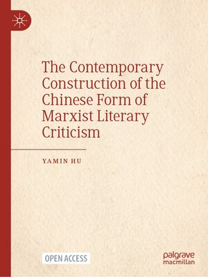 cover image of The Contemporary Construction of the Chinese Form of Marxist Literary Criticism
